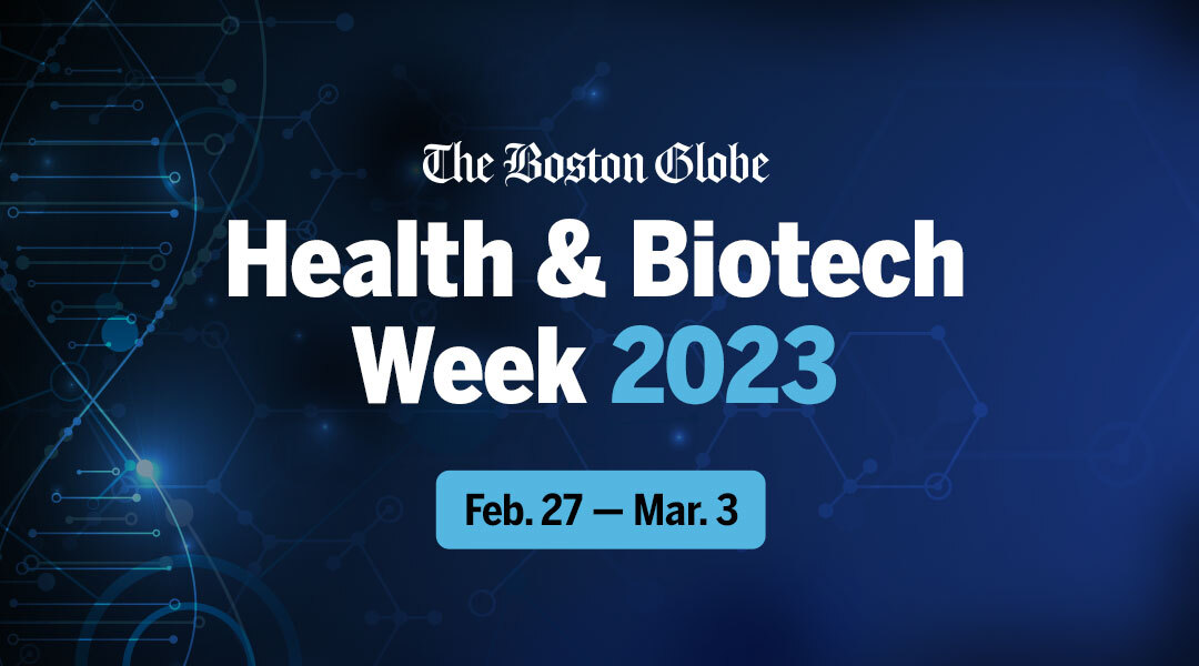 The Boston Globe Health & Biotech Week 2023